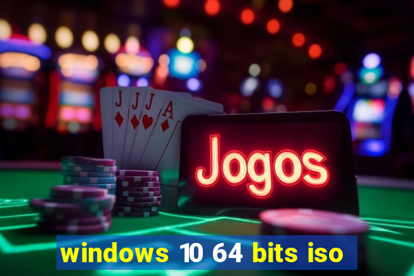 windows 10 64 bits iso